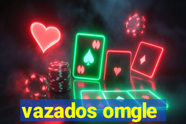 vazados omgle